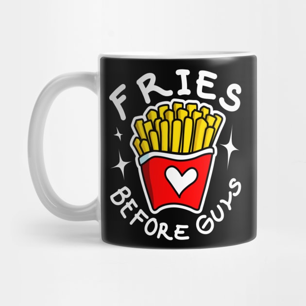 Fries Before Guys by PnJ